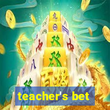 teacher's bet