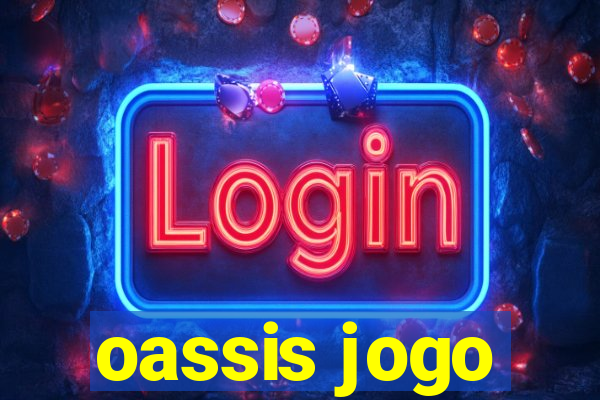 oassis jogo