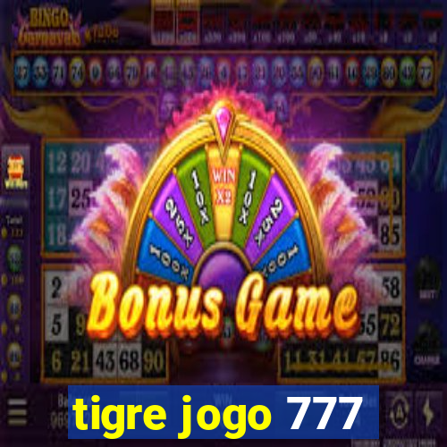 tigre jogo 777