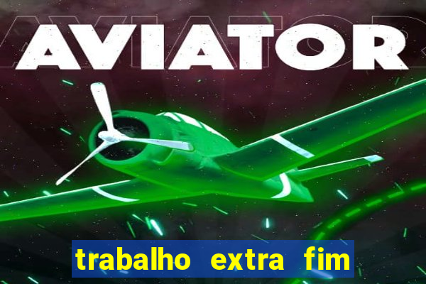 trabalho extra fim de semana porto