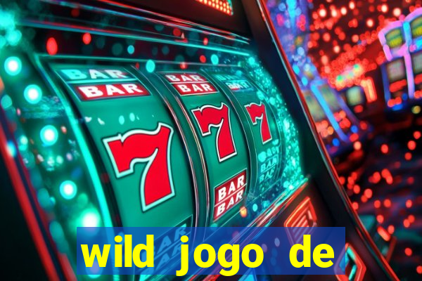 wild jogo de aposta tigre