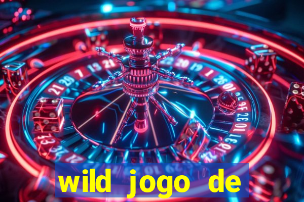 wild jogo de aposta tigre