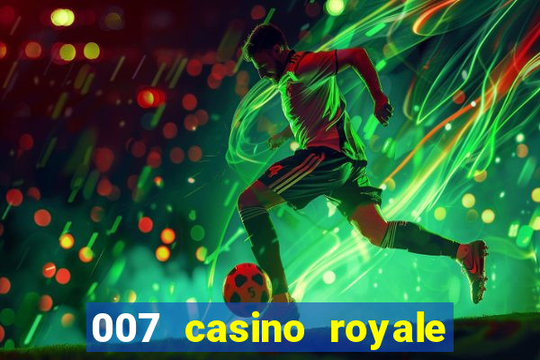 007 casino royale site 4k-filmes.com