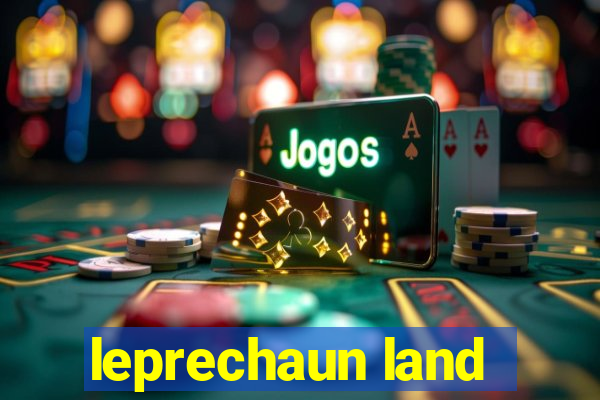 leprechaun land