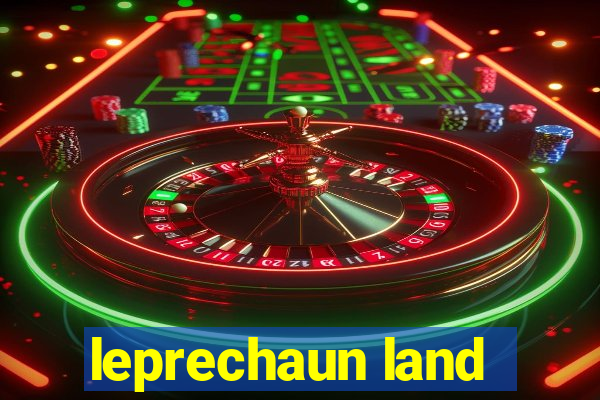 leprechaun land