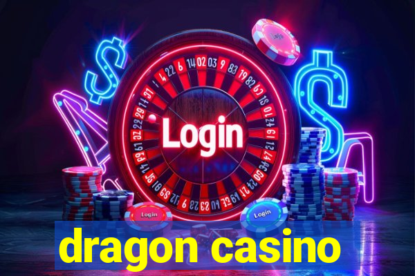 dragon casino