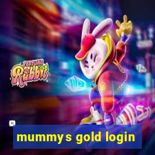 mummys gold login