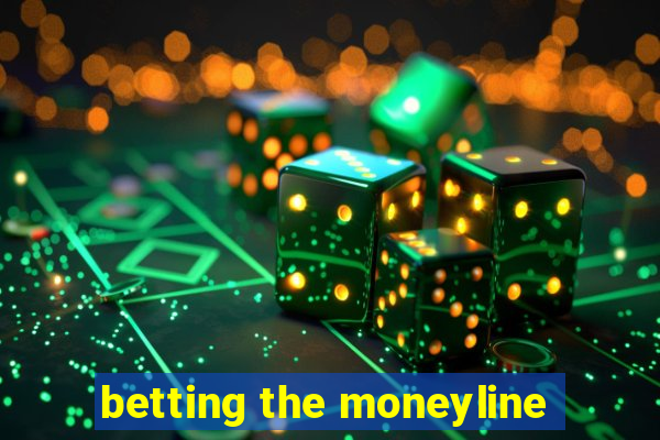 betting the moneyline