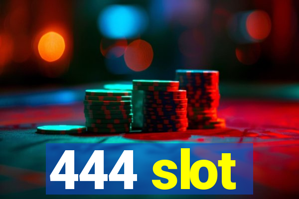 444 slot