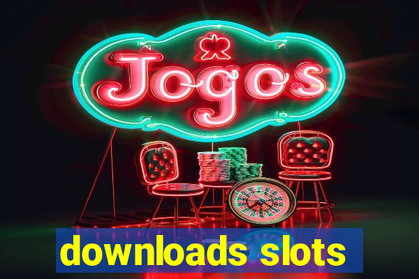 downloads slots