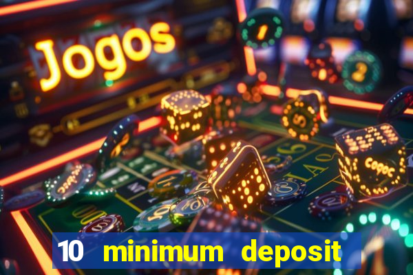 10 minimum deposit casinos canada