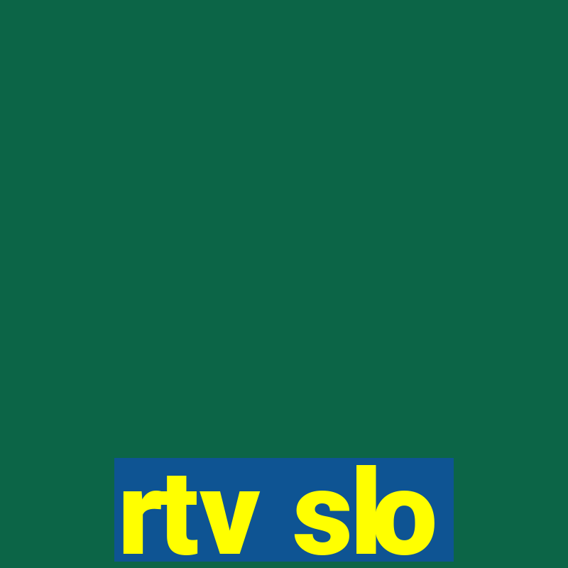 rtv slo