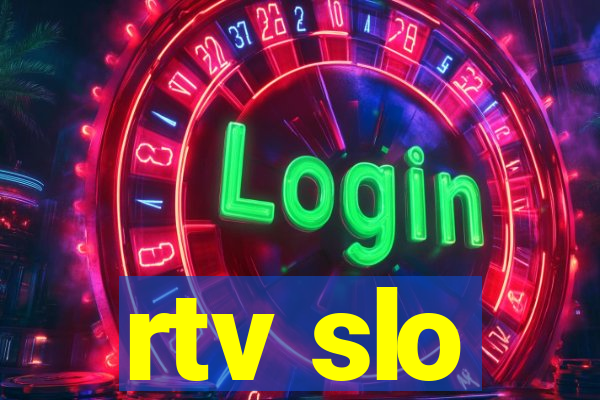 rtv slo