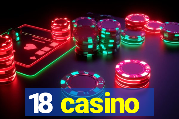 18 casino