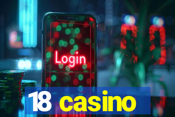 18 casino