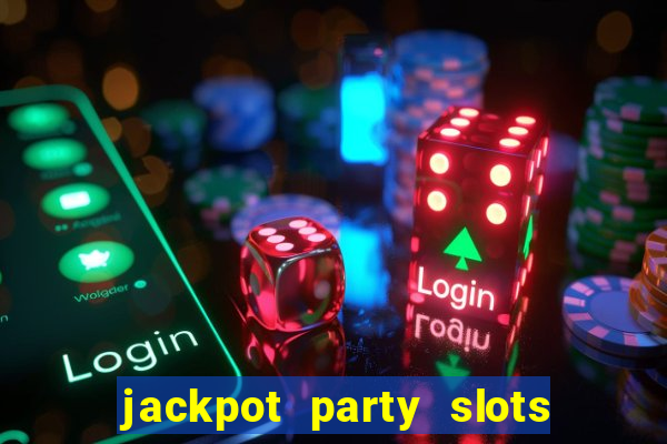 jackpot party slots win real cash