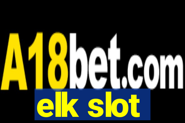 elk slot