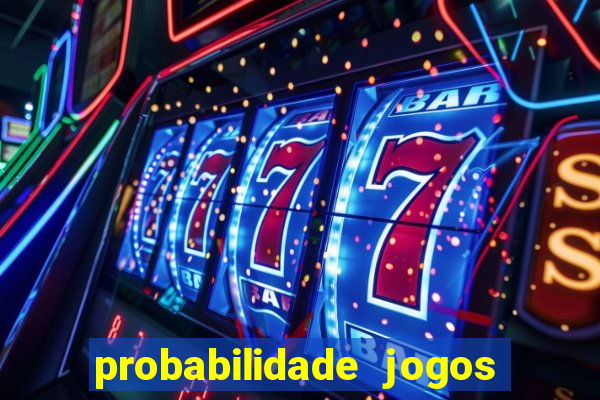 probabilidade jogos de futebol