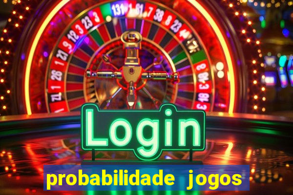 probabilidade jogos de futebol