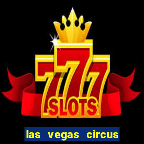 las vegas circus circus casino