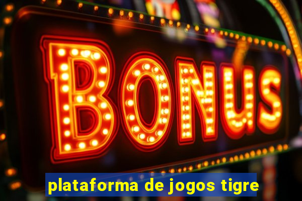 plataforma de jogos tigre