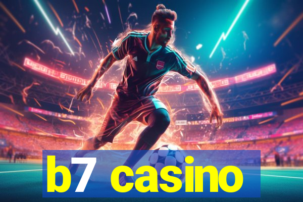 b7 casino