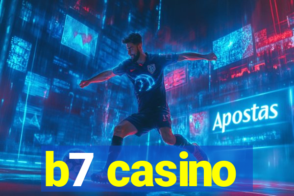 b7 casino