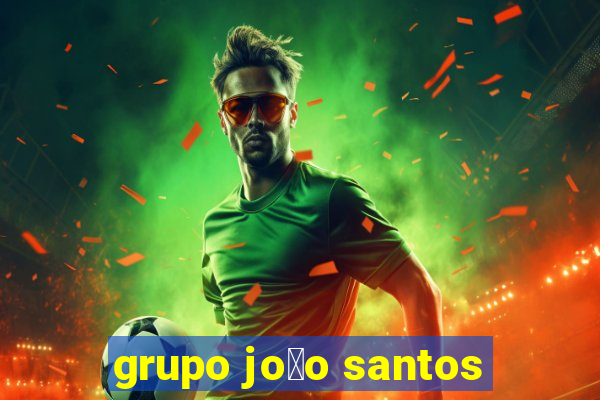 grupo jo茫o santos