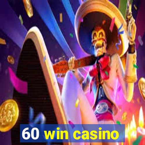 60 win casino