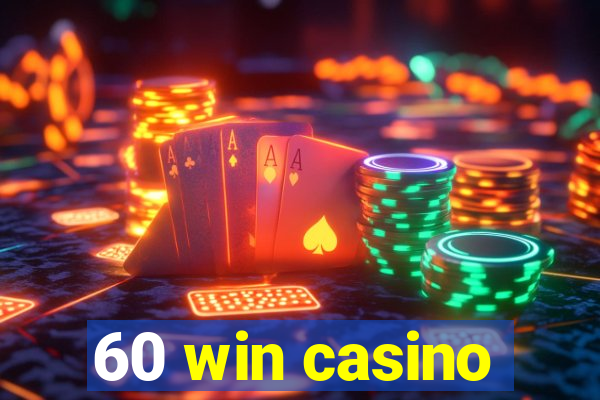 60 win casino