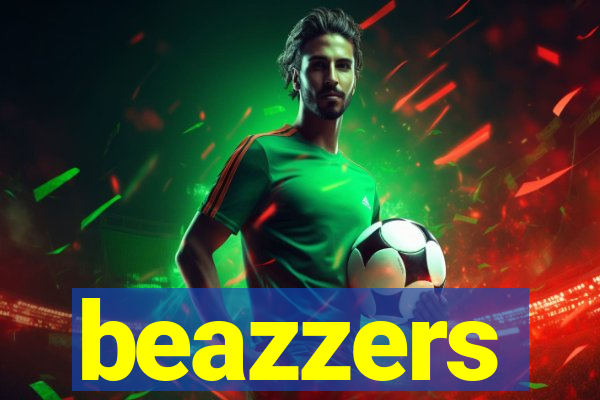 beazzers