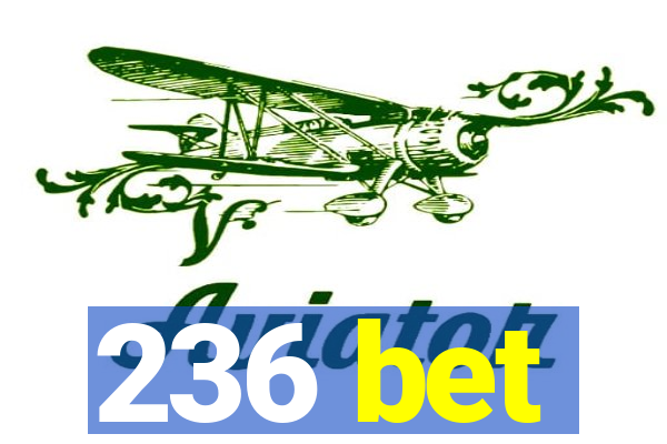 236 bet