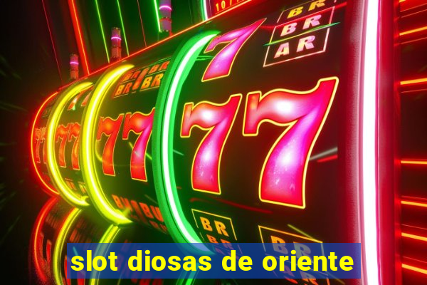 slot diosas de oriente