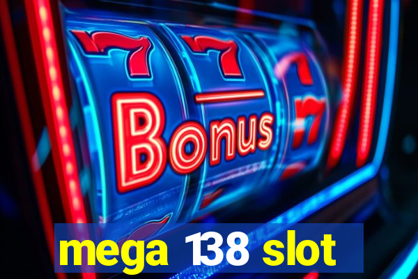 mega 138 slot