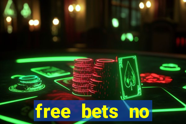 free bets no deposit casino