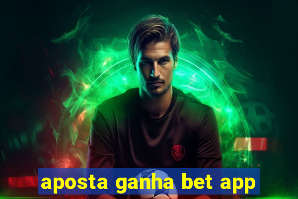 aposta ganha bet app