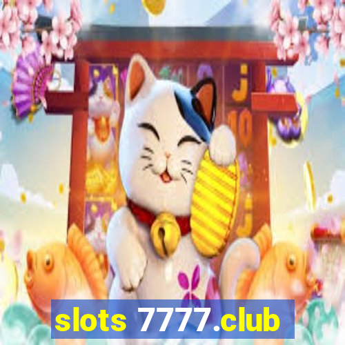 slots 7777.club