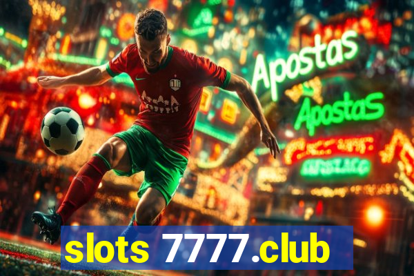 slots 7777.club