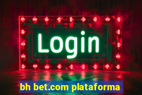 bh bet.com plataforma