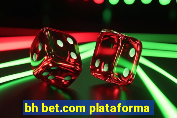 bh bet.com plataforma