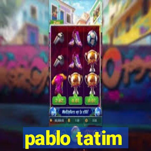 pablo tatim