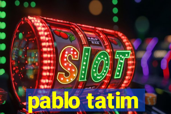 pablo tatim