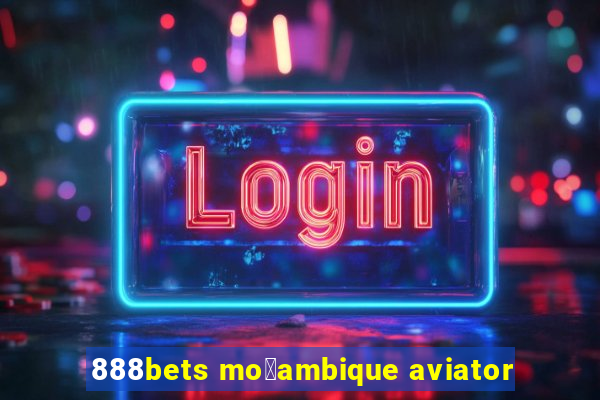 888bets mo莽ambique aviator