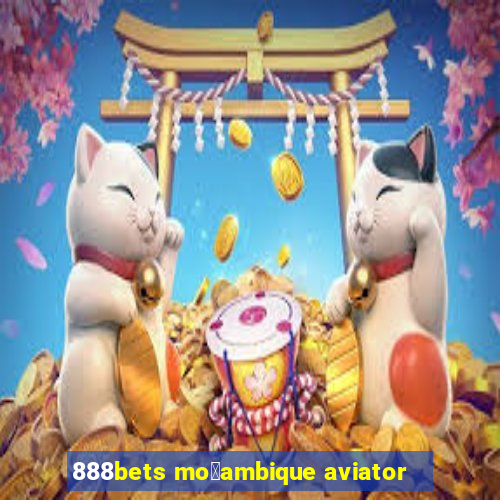 888bets mo莽ambique aviator