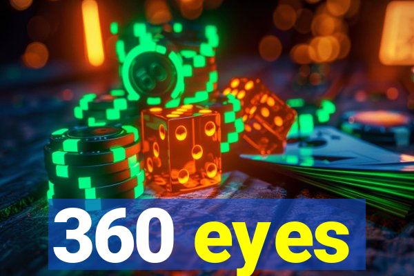 360 eyes