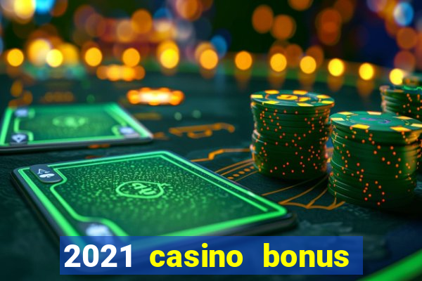 2021 casino bonus ohne einzahlung