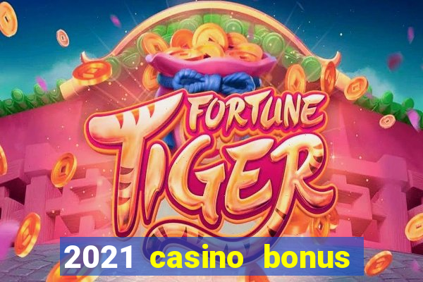 2021 casino bonus ohne einzahlung