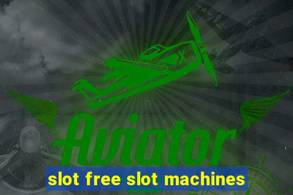 slot free slot machines