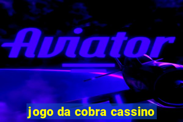 jogo da cobra cassino