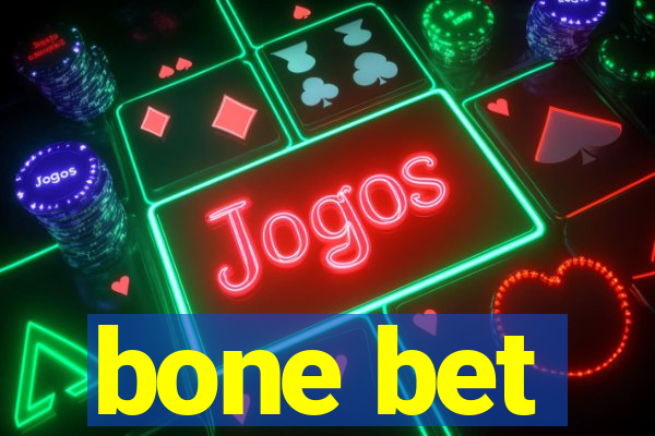 bone bet